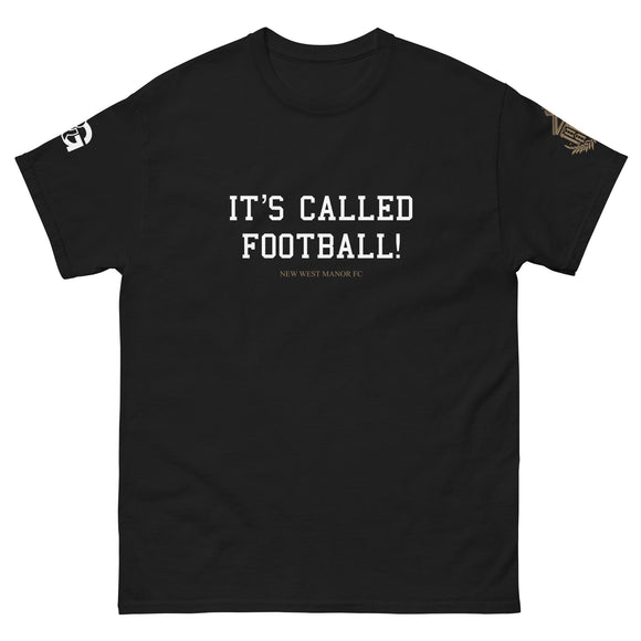 IT’S CALLED FOOTBALL! T-shirt